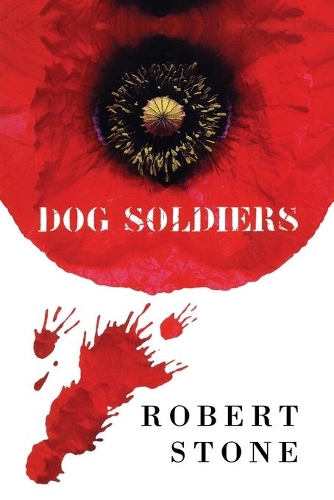 Бумажная книга «Dog Soldiers», автор Роберт Стоун - фото №1