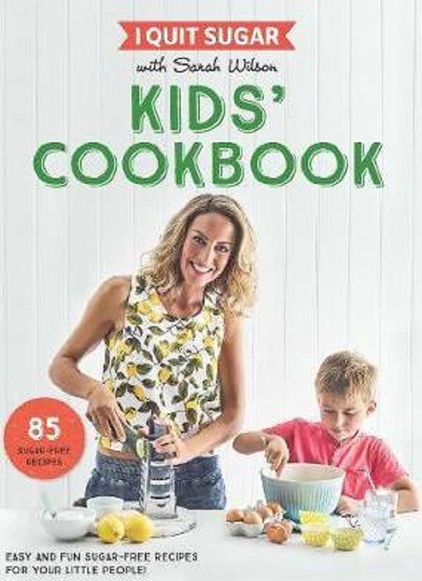 Бумажная книга «I Quit Sugar Kids Cookbook: 85 Easy and Fun Sugar-Free Recipes for Your Little People», автор Сара Уилсон - фото №1