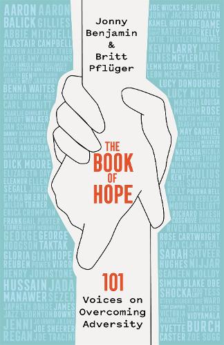 Бумажная книга «The Book of Hope: 101 Voices on Overcoming Adversity», авторов Бритт Пфлюгер, Джонни Бенджамин - фото №1
