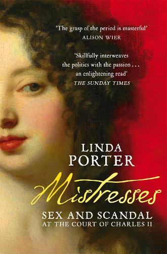 Паперова книга «Mistresses: Sex and Scandal at the Court of Charles II», автор Лінда Портер - фото №1