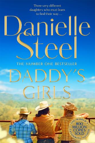 Бумажная книга «Daddy's Girls: A Compelling Story Of The Bond Between Three Sisters From The Billion Copy Bestseller», автор Даниэла Стил - фото №1