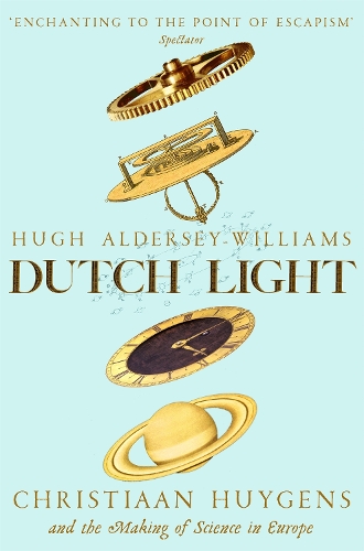 Паперова книга «Dutch Light: Christiaan Huygens and the Making of Science in Europe», автор Х'ю Олдерсі-Вільямс - фото №1