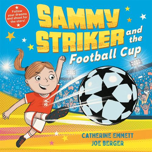 Бумажная книга «Sammy Striker and the Football Cup: The perfect book to celebrate the Women's World Cup», автор Кэтрин Эмметт - фото №1