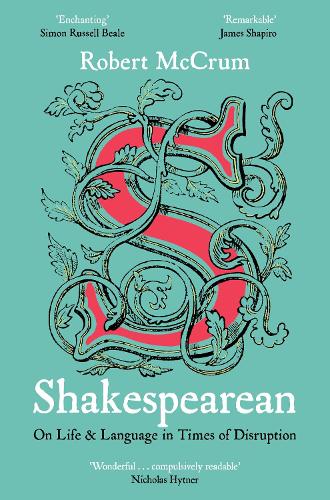 Бумажная книга «Shakespearean: On Life & Language in Times of Disruption», автор Роберт Маккрам - фото №1
