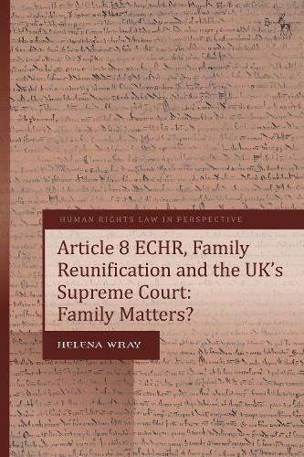 Бумажная книга «Article 8 ECHR, Family Reunification and the UK’s Supreme Court: Family Matters?», автор Хелена Врэй - фото №1