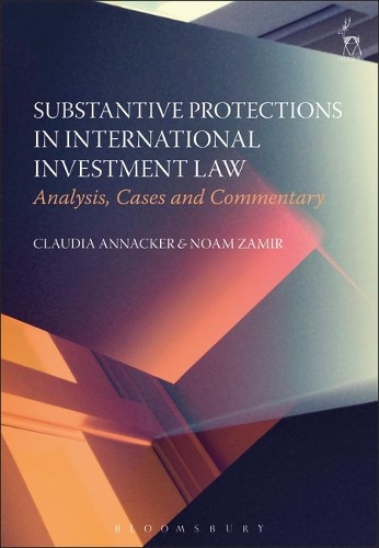 Паперова книга «Substantive Protections in International Investment Law: Analysis, Cases and Commentary», авторів Клаудія Аннакер, Ноам Замір - фото №1