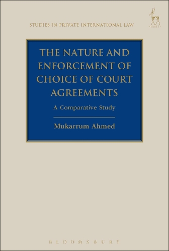 Бумажная книга «The Nature and Enforcement of Choice of Court Agreements: A Comparative Study», автор Мукаррум Ахмед - фото №1
