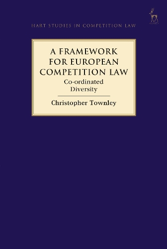 Бумажная книга «A Framework for European Competition Law: Co-ordinated Diversity», автор Кристофер Таунли - фото №1