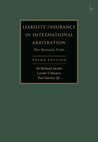 Бумажная книга «Liability Insurance in International Arbitration: The Bermuda Form», авторов Лорели С. Мастерс, Пол Стэнли КС, Сэр Ричард Джейкобс - фото №1