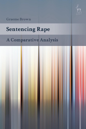 Паперова книга «Sentencing Rape: A Comparative Analysis», автор Грем Браун - фото №1