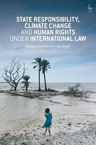 Бумажная книга «State Responsibility, Climate Change and Human Rights under International Law», автор Маргарета Веверинке-Сингх - фото №1