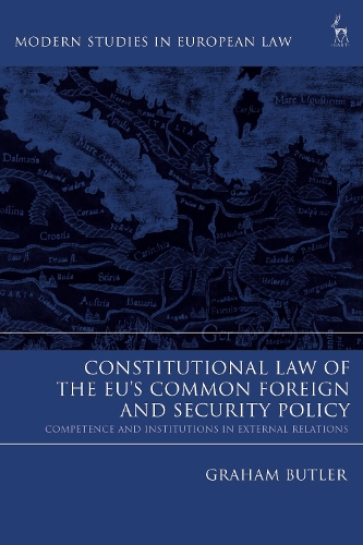 Паперова книга «Constitutional Law of the EU’s Common Foreign and Security Policy: Competence and Institutions in External Relations», автор Грем Батлер - фото №1