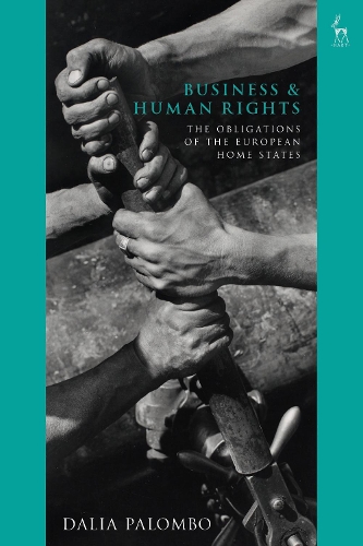 Бумажная книга «Business and Human Rights: The Obligations of the European Home States», автор Далия Паломбо - фото №1