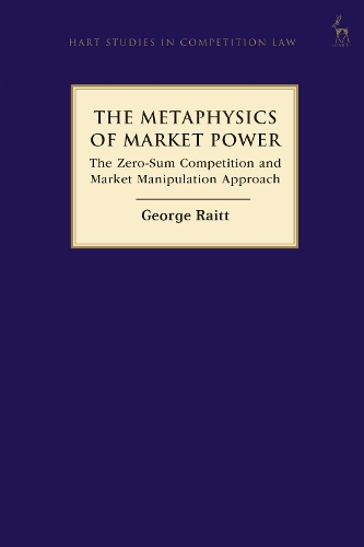Бумажная книга «The Metaphysics of Market Power: The Zero-sum Competition and Market Manipulation Approach», автор Джордж Рейт - фото №1