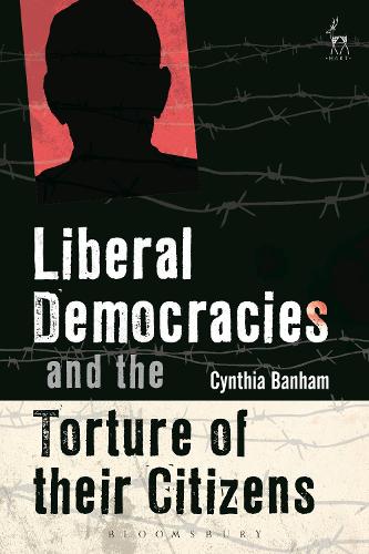 Бумажная книга «Liberal Democracies and the Torture of Their Citizens», автор Синтия Бэнхем - фото №1