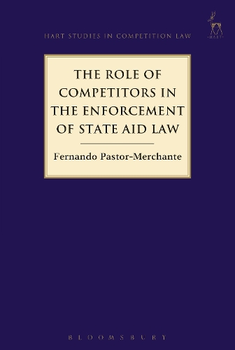 Бумажная книга «The Role of Competitors in the Enforcement of State Aid Law», автор Фернандо Пастор-Мерчанте - фото №1