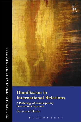 Бумажная книга «Humiliation in International Relations: A Pathology of Contemporary International Systems», автор Бертран Бади - фото №1