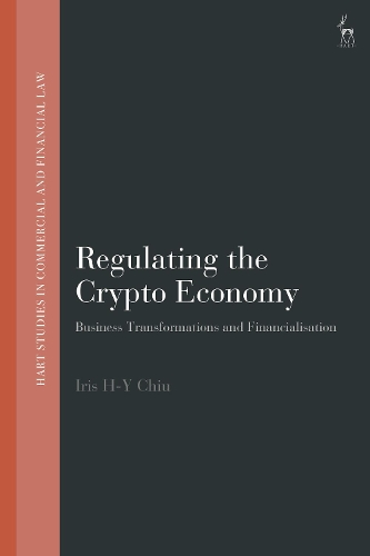 Бумажная книга «Regulating the Crypto Economy: Business Transformations and Financialisation», автор Айрис Х-И Чиу - фото №1