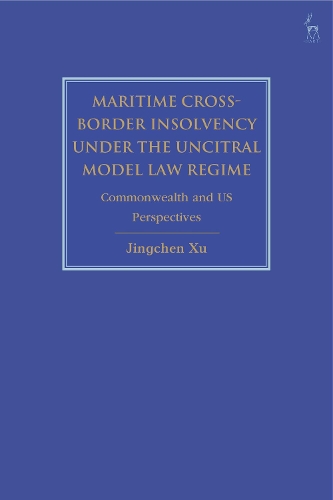 Бумажная книга «Maritime Cross-Border Insolvency under the UNCITRAL Model Law Regime: Commonwealth and US Perspectives», автор Цзинчен Сюй - фото №1