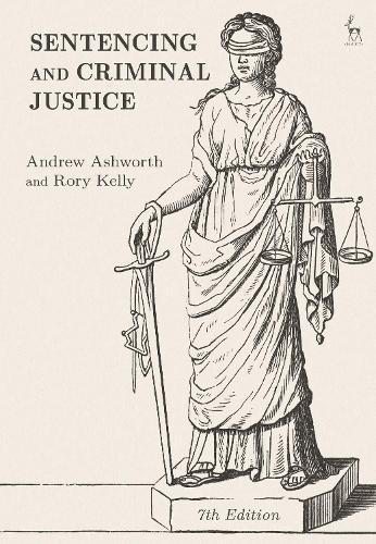 Бумажная книга «Sentencing and Criminal Justice», авторов Эндрю Эшворт, Рори Келли - фото №1