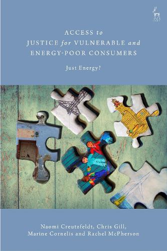Бумажная книга «Access to Justice for Vulnerable and Energy-Poor Consumers: Just Energy?», авторов Крис Гилл, Марина Корнелис, Наоми Крейтцфельдт, Рэйчел Макферсон - фото №1