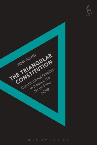 Бумажная книга «The Triangular Constitution: Constitutional Pluralism in Ireland, the EU and the ECHR», автор Том Флинн - фото №1