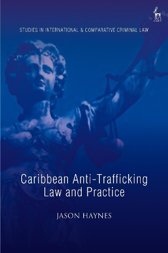 Паперова книга «Caribbean Anti-Trafficking Law and Practice», автор Джейсон Хейнс - фото №1