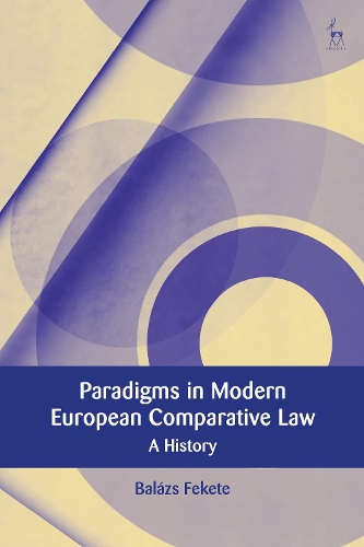 Паперова книга «Paradigms in Modern European Comparative Law: A History», автор Балаж Фекете - фото №1