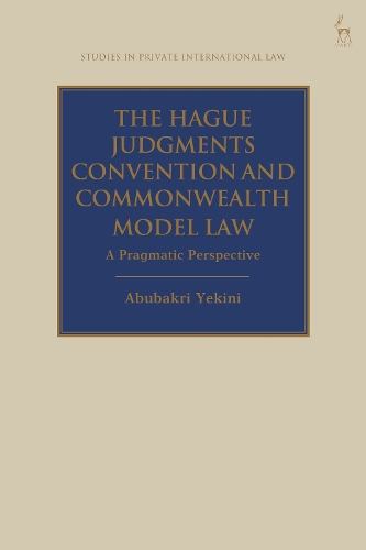 Паперова книга «The Hague Judgments Convention and Commonwealth Model Law: A Pragmatic Perspective», автор Абубакрі Єкіні - фото №1
