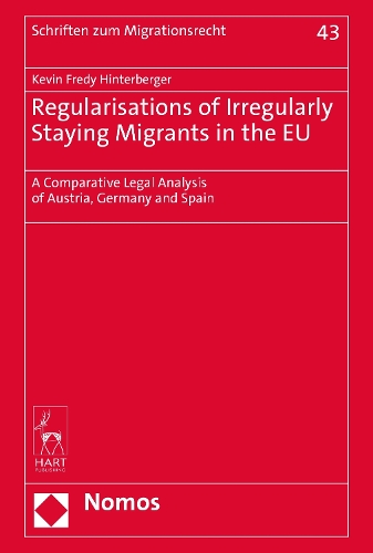 Бумажная книга «Regularisations of Irregularly Staying Migrants in the EU: A Comparative Legal Analysis of Austria, Germany and Spain», автор Кевин Фреди Хинтербергер - фото №1