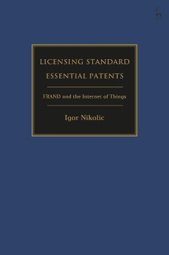 Бумажная книга «Licensing Standard Essential Patents: FRAND and the Internet of Things», автор Игорь Николич - фото №1