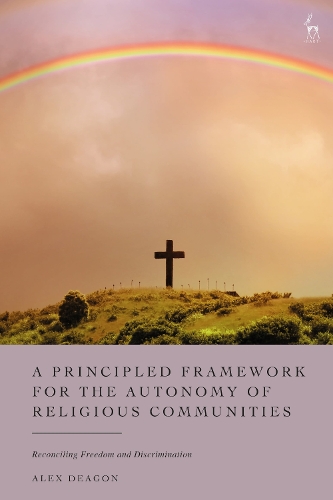 Бумажная книга «A Principled Framework for the Autonomy of Religious Communities: Reconciling Freedom and Discrimination», автор Алекс Дигон - фото №1
