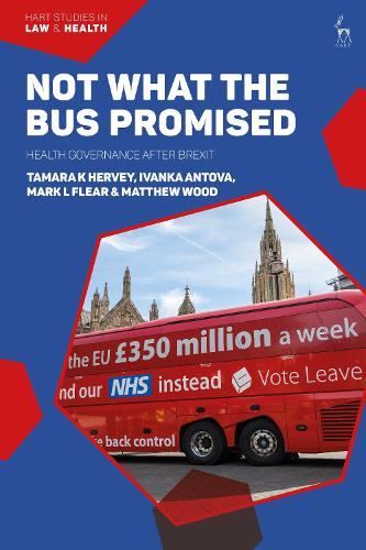 Бумажная книга «Not What The Bus Promised: Health Governance after Brexit», авторов Иванка Антова, Марк Л Флир, Мэтью Вуд, Тамара Херви - фото №1