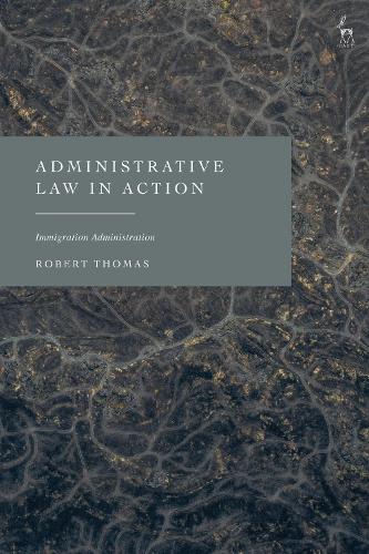 Бумажная книга «Administrative Law in Action: Immigration Administration», автор Роберт Томас - фото №1