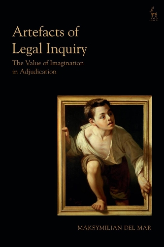 Паперова книга «Artefacts of Legal Inquiry: The Value of Imagination in Adjudication», автор Максиміліан Дель Мар - фото №1