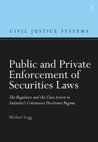 Бумажная книга «Public and Private Enforcement of Securities Laws: The Regulator and the Class Action in Australia’s Continuous Disclosure Regime», автор Майкл Легг - фото №1