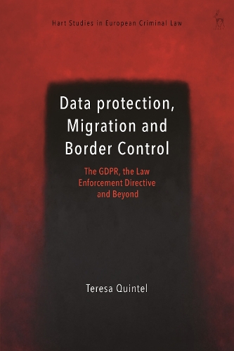 Паперова книга «Data Protection, Migration and Border Control: The GDPR, the Law Enforcement Directive and Beyond», автор Тереза Квінтел - фото №1