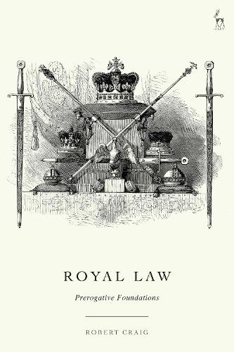 Бумажная книга «Royal Law: Prerogative Foundations», автор Роберт Крейг - фото №1
