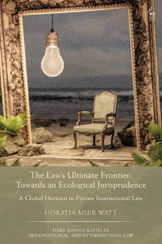 Бумажная книга «The Law's Ultimate Frontier: Towards an Ecological Jurisprudence: A Global Horizon in Private International Law», автор Горация Мур Ватт - фото №1