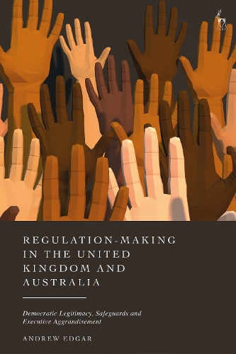 Бумажная книга «Regulation-Making in the United Kingdom and Australia: Democratic Legitimacy, Safeguards and Executive Aggrandisement», автор Эндрю Эдгар - фото №1