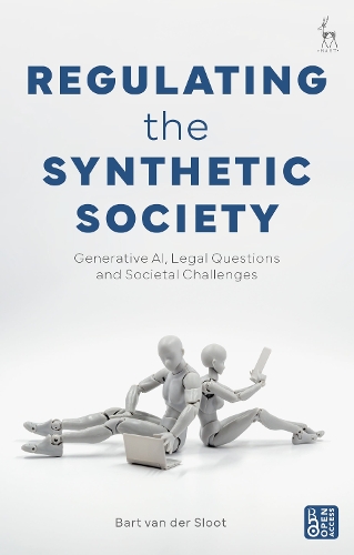 Бумажная книга «Regulating the Synthetic Society: Generative AI, Legal Questions, and Societal Challenges», автор Барт ван дер Слоот - фото №1