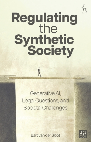 Бумажная книга «Regulating the Synthetic Society: Generative AI, Legal Questions, and Societal Challenges», автор Барт ван дер Слоот - фото №1