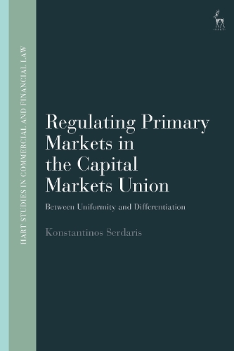 Бумажная книга «Regulating Primary Markets in the Capital Markets Union: Between Uniformity and Differentiation», автор Константинос Сердарис - фото №1