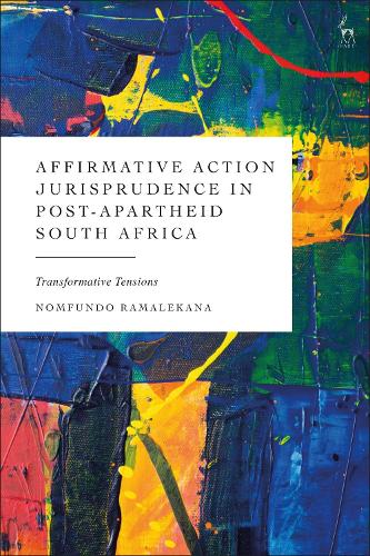 Паперова книга «Affirmative Action Jurisprudence in Post-Apartheid South Africa: Transformative Tensions», автор Номфундо Рамалекана - фото №1