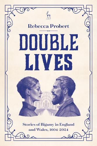 Бумажная книга «Double Lives: Stories of Bigamy in England and Wales, 1604-2024», автор Ребекка Проберт - фото №1