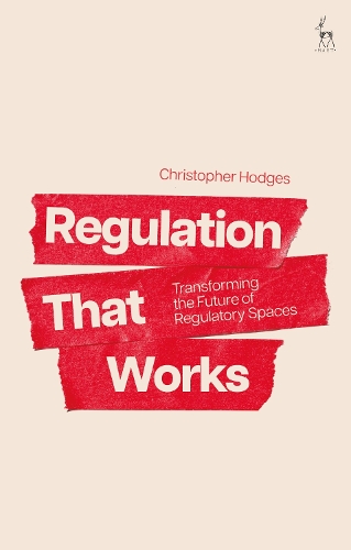Бумажная книга «Regulation That Works: Transforming the Future of Regulatory Spaces», автор Кристофер Ходжес - фото №1