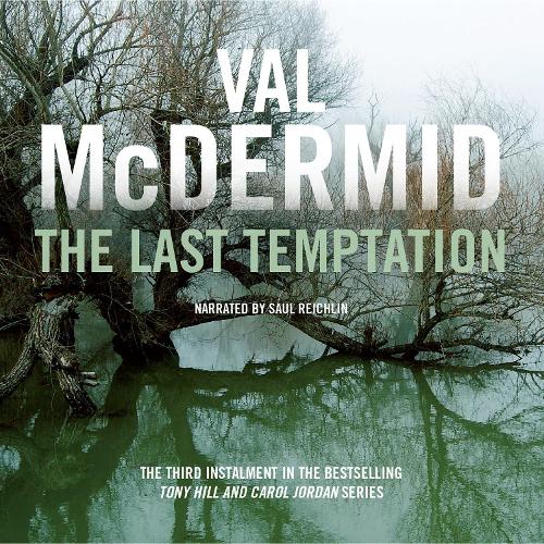 Аудиокнига «The Last Temptation: Tony Hill and Carol Jordan Series, Book 3», автор Вэл Макдермид - фото №1