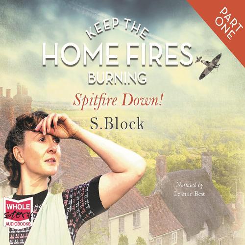 Аудіокнига «Keep the Home Fires Burning - Part One - Spitfire Down!», автор С. Блок - фото №1