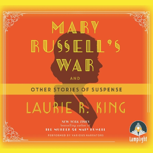 Аудиокнига «Mary Russell's War: And Other Stories of Suspense», автор Лори Р. Кинг - фото №1