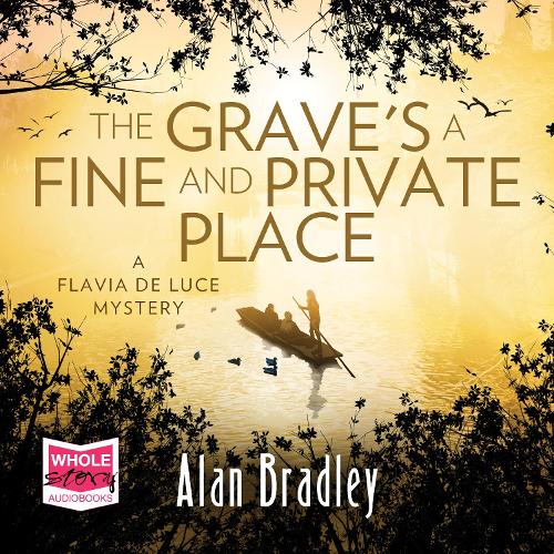 Аудіокнига «The Grave's a Fine and Private Place: Flavia de Luce, Book 9», автор Алан Бредлі - фото №1